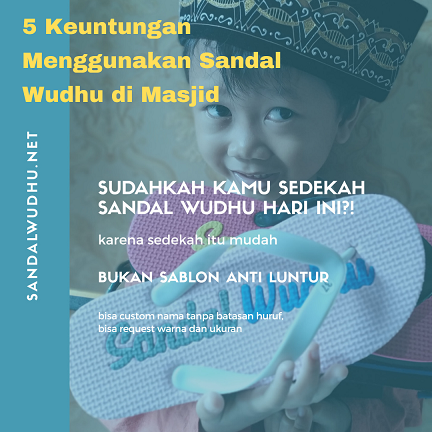5 Keuntungan Menggunakan Sandal Wudhu di Masjid